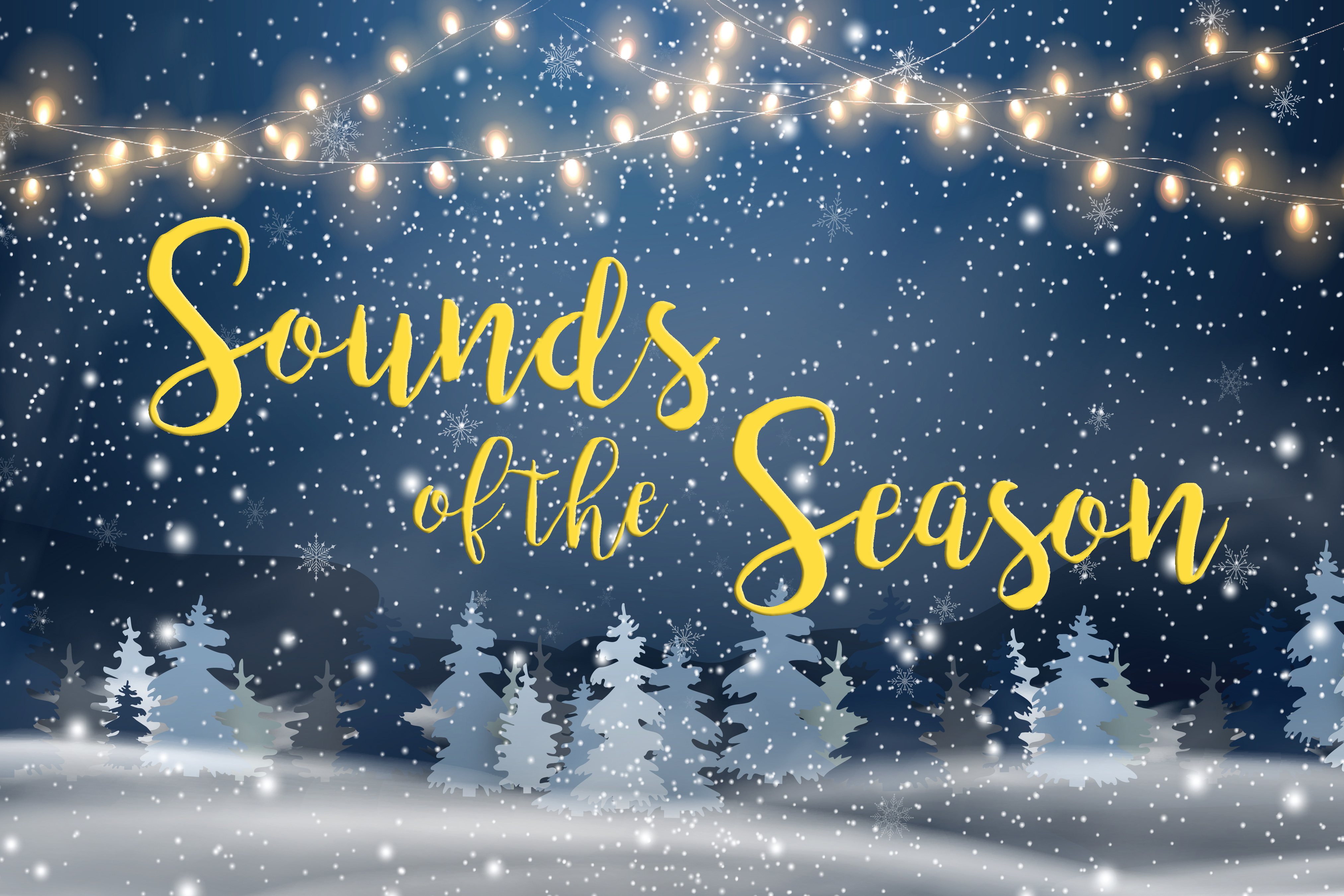 Sounds of the Season over night background with snow and tinkling lights