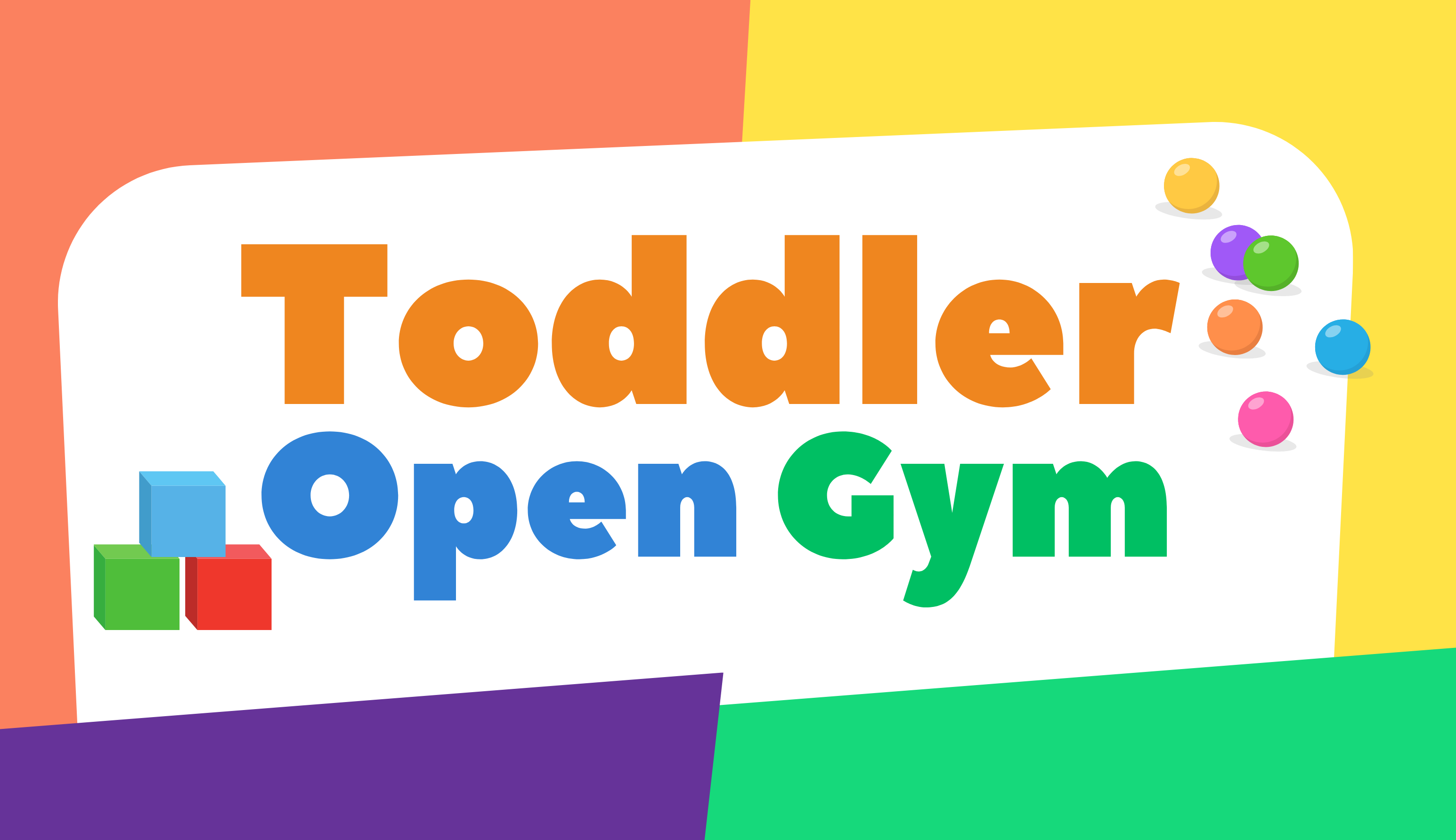 Toddler Open Gym graphic, orange, yellow, purple, green with balls and blocks