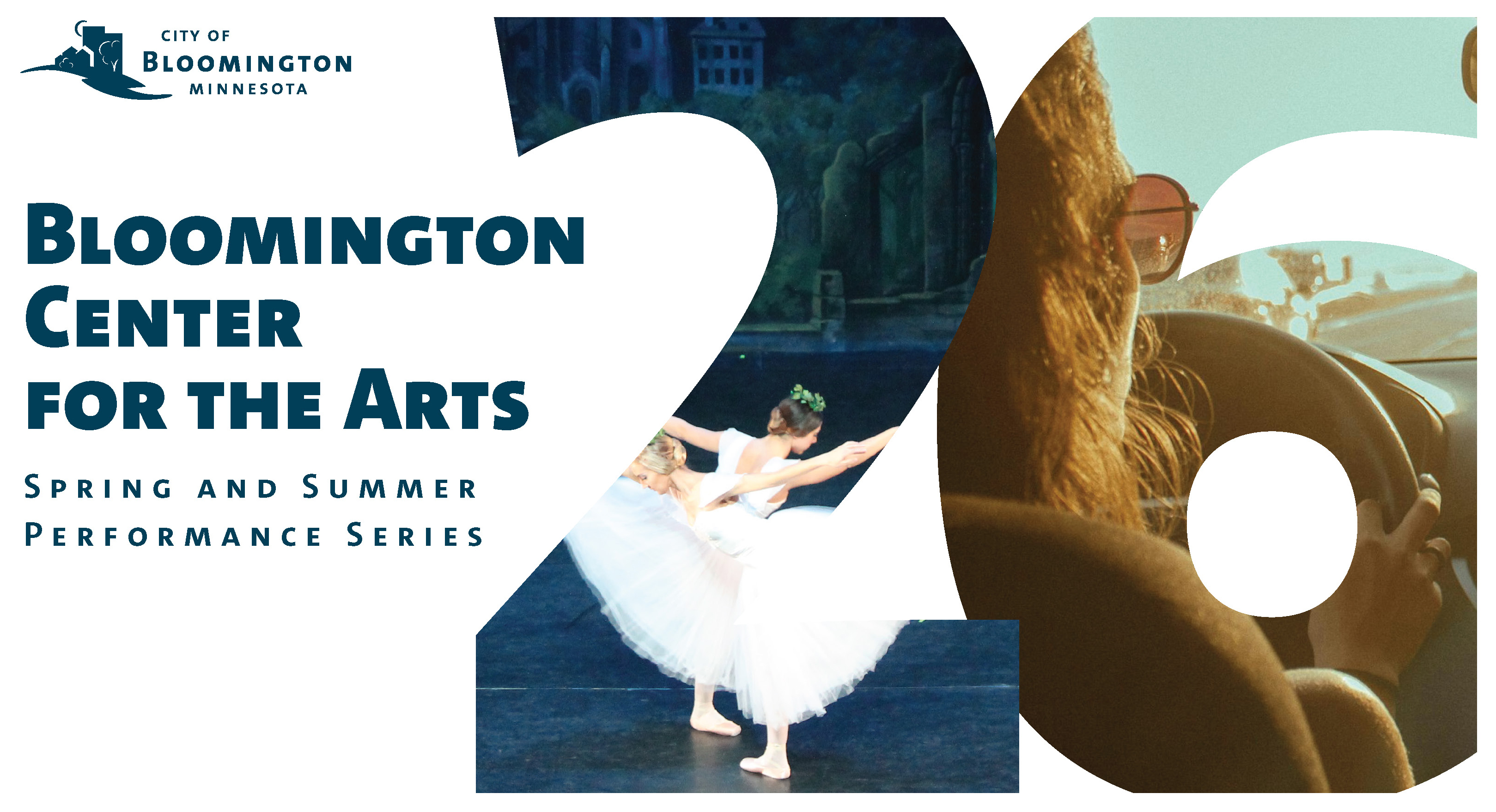 Bloomington Center for the Arts Performance Series Spring Summer 2026 graphic with ballet dancer and woman driving images embeded in large numbers 2 and 6. 