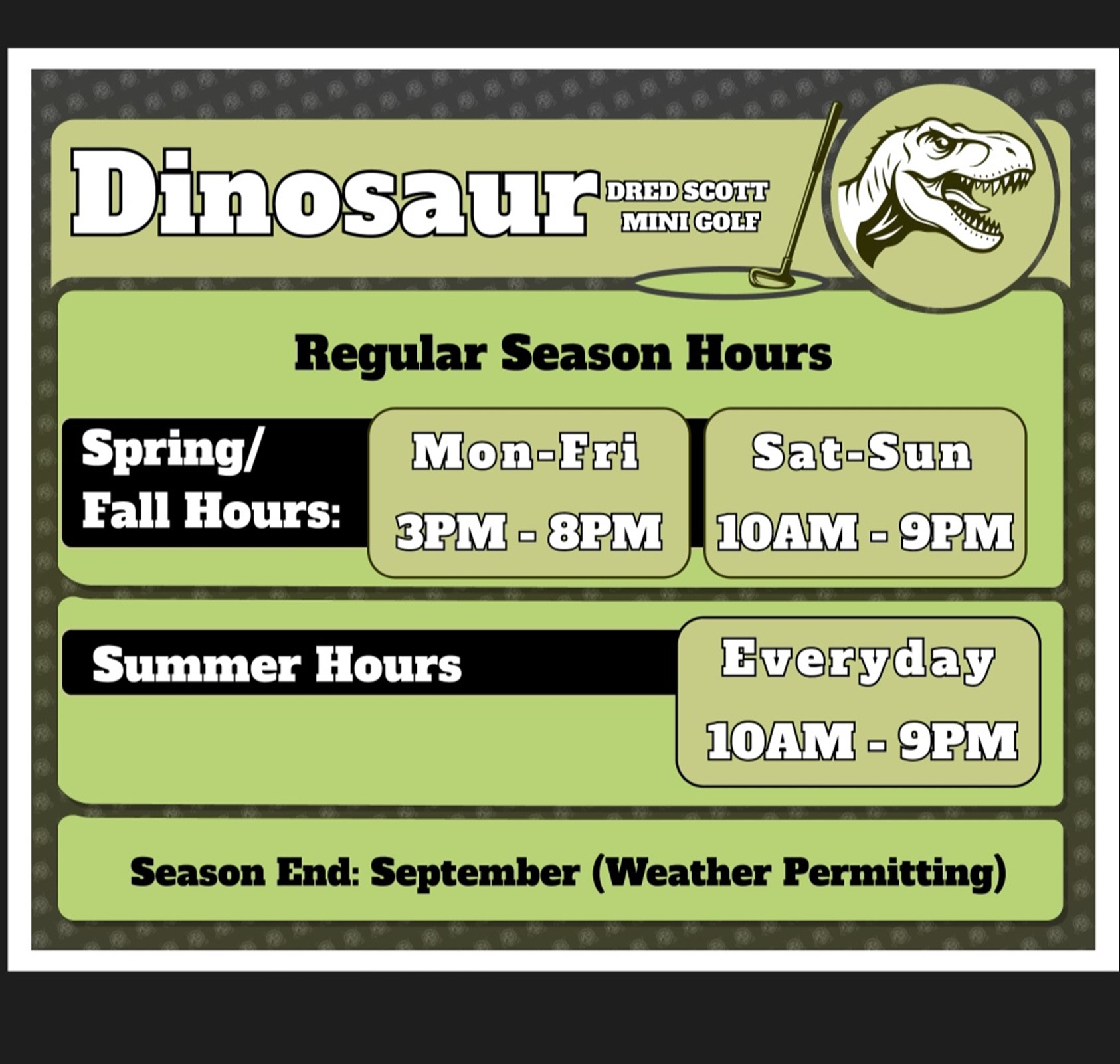 Green and black Dinosaur Dred Scott Mini Golf graphic with dinosaur head logo and Spring, Summer, and Fall hours