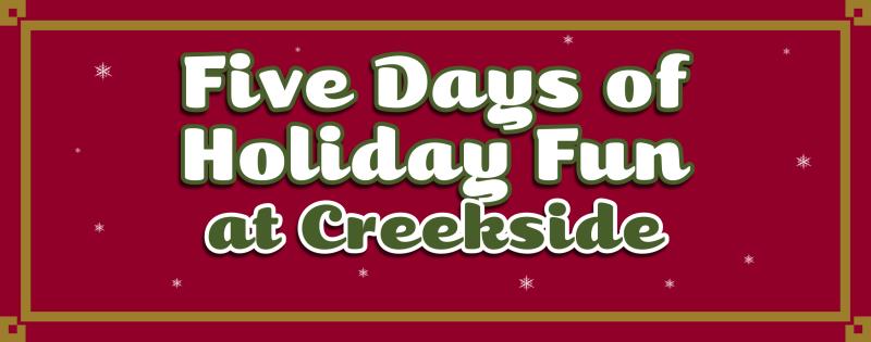Creekside 5 days of holiday fun graphic 2023