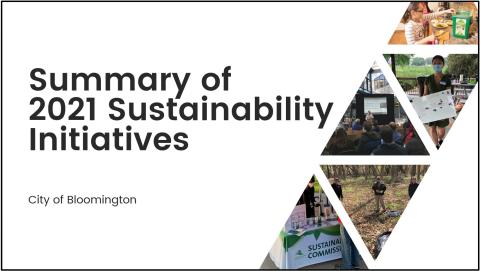 Cover of document with text that says: "Summary of 2021 Sustainability Initiatives, City of Bloomington" . There are four sustainability images in triangles to the right the text.